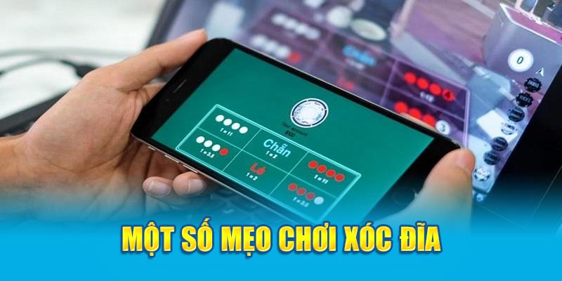 Xóc Đĩa Tựa Game Cực Hot Dành Cho Bet Thủ 4 mot-so-meo-choi-xoc-dia